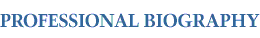 PROFESSIONAL BIOGRAPHY