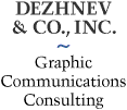 KENNETH DEZHNEV - DEZHNEV & CO., INC. - Graphic Communications Consulting